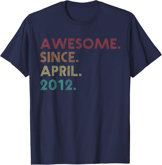 Awesome Since April 2012 Funny 13th Birthday T-Shirt - T-Shirt | Navy