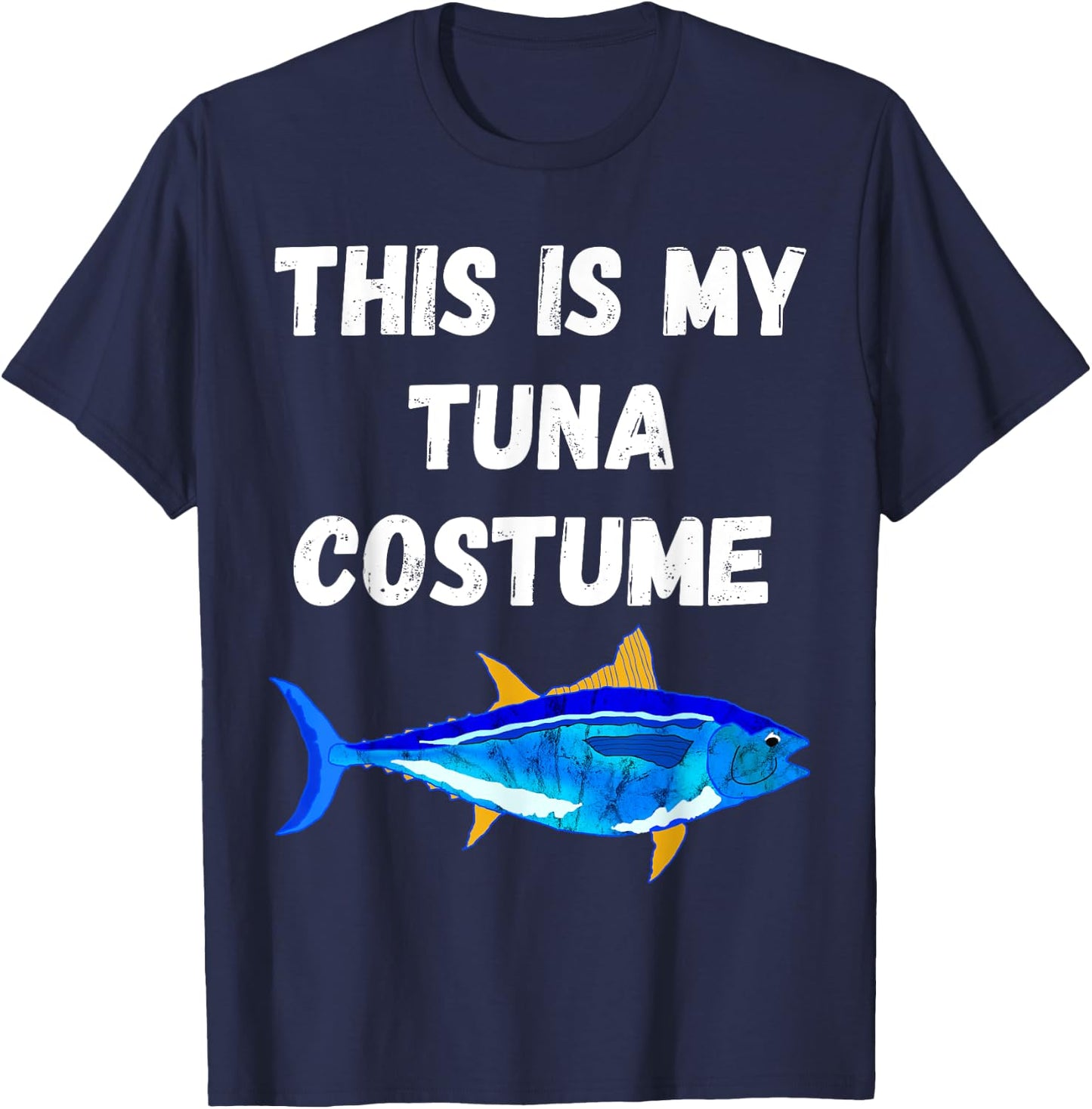 This Is My Tuna Costume Bluefin Tuna Fish Fishing T-Shirt - T-Shirt | Navy