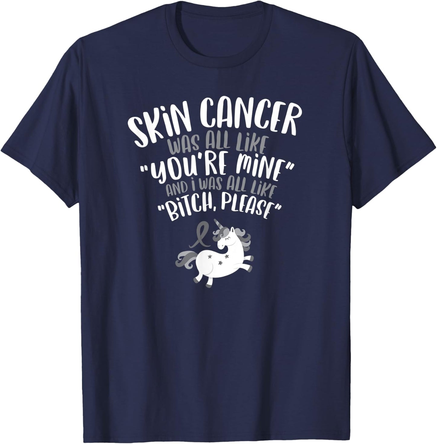 Skin Cancer Fighter Survivor Funny Quote Unicorn Gift T-Shirt - T-Shirt | Navy