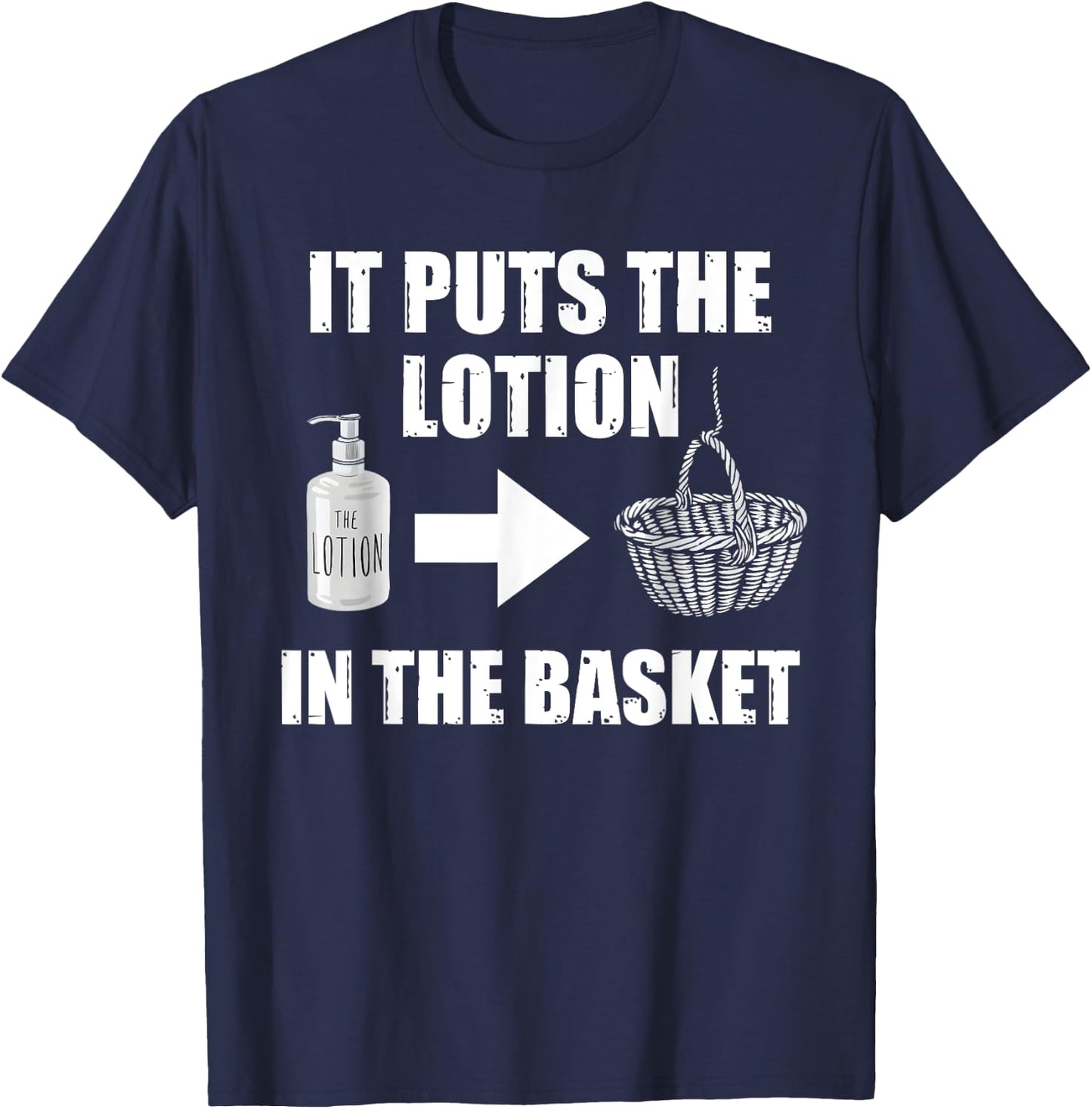 It Puts The Lotion In The Basket Funny Horror Movie Lover T-Shirt - T-Shirt | Navy