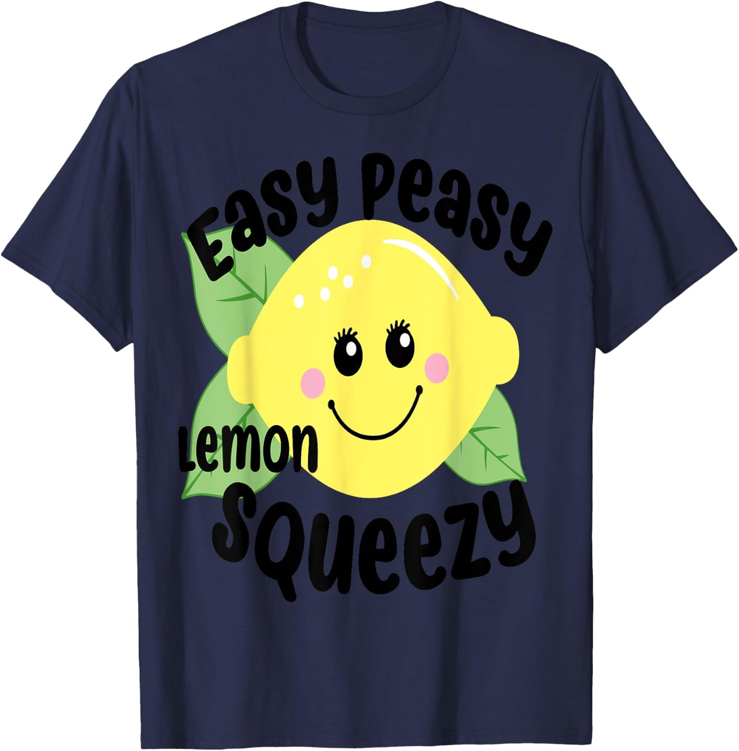 EASY PEASY LEMON SQUEEZY FUN SUMMERTIME LEMONADE LOVER GIFT Women Girls Kids T-Shirt - T-Shirt | Navy