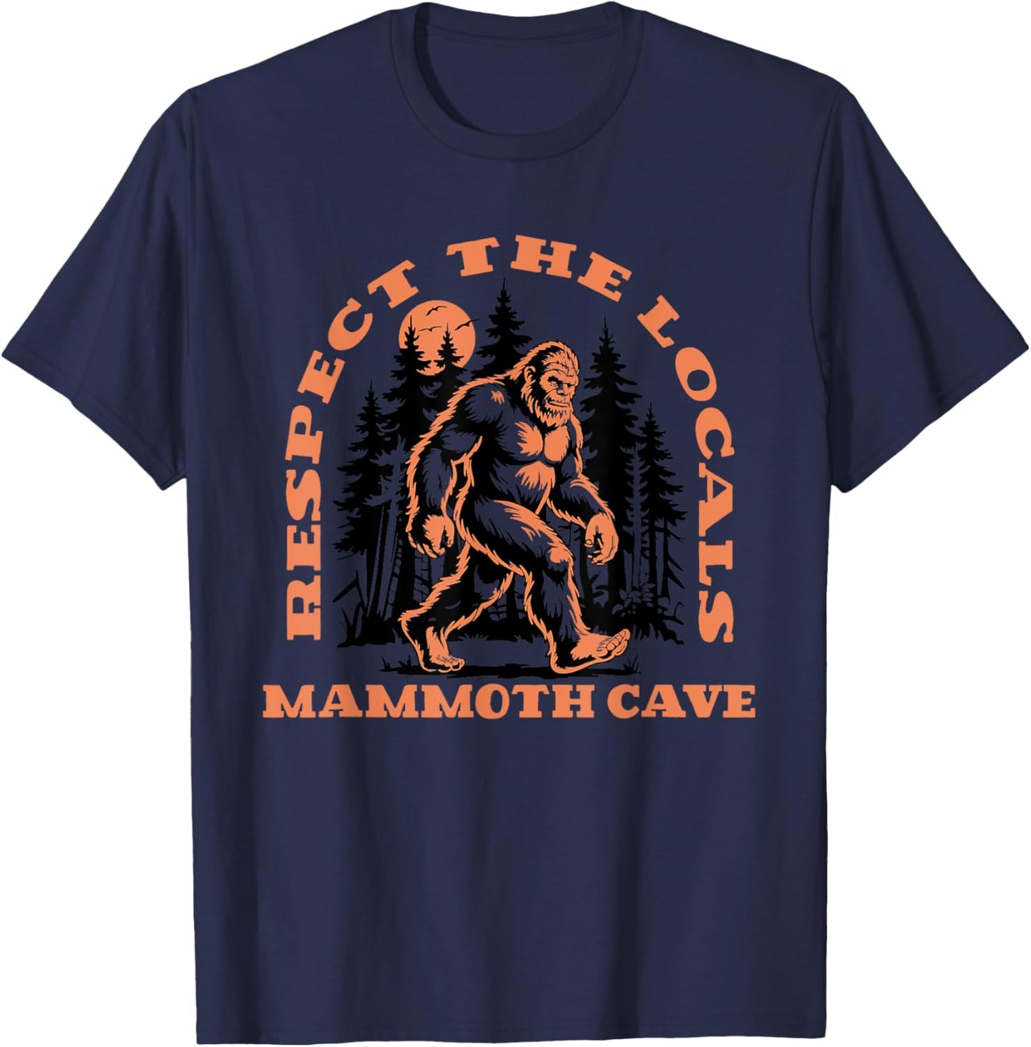 Mammoth Cave Bigfoot Respect the Locals Retro Sasquatch T-Shirt - T-Shirt | Navy
