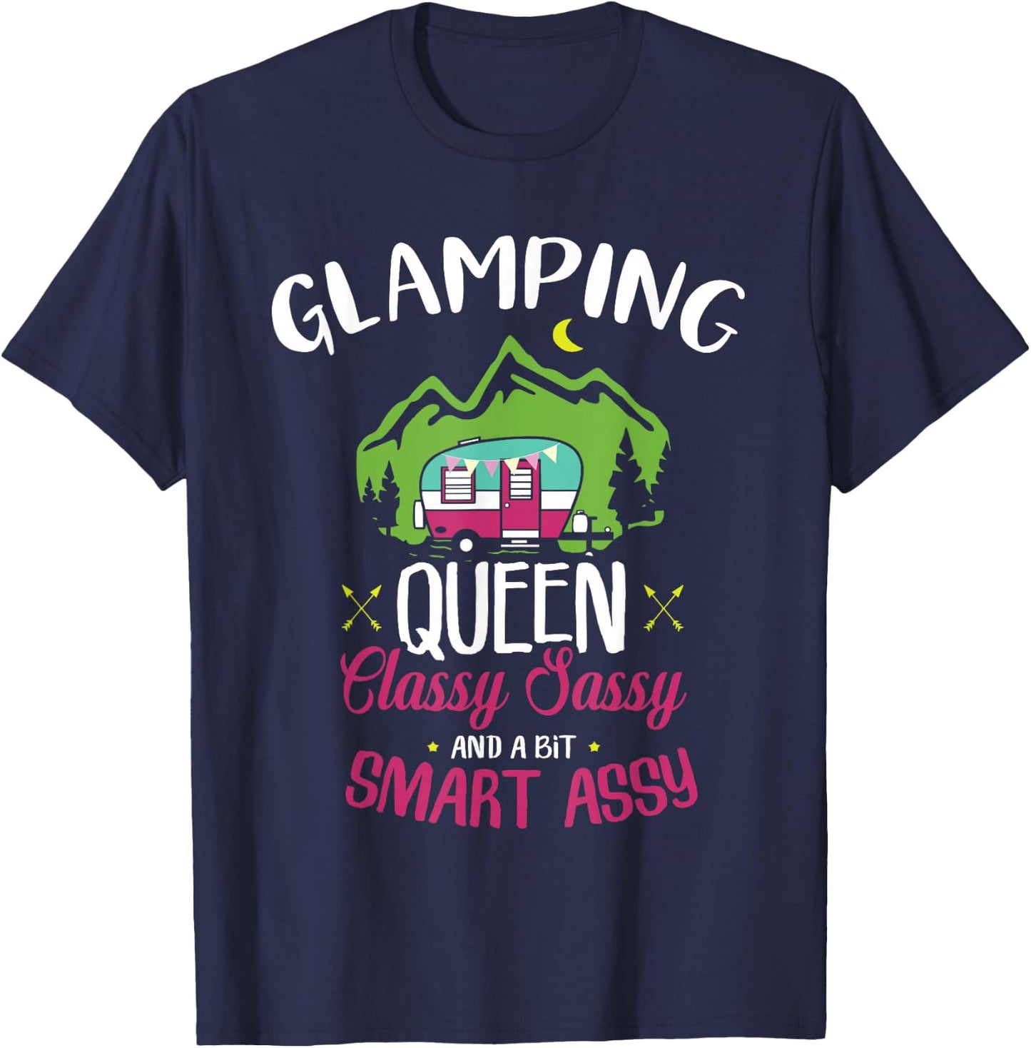 Glamping Queen Classy Sassy Smart Assy Camping RV Gift T-Shirt - T-Shirt | Navy
