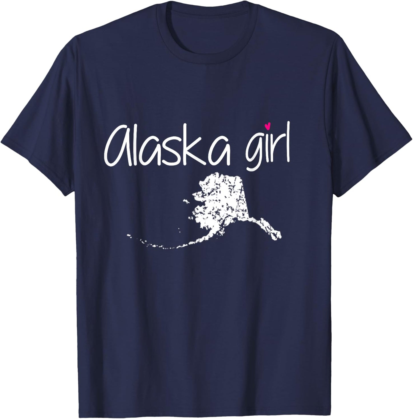 Alaska Girl I Love Alaska Home State Cute Alaska T-Shirt - T-Shirt | Navy