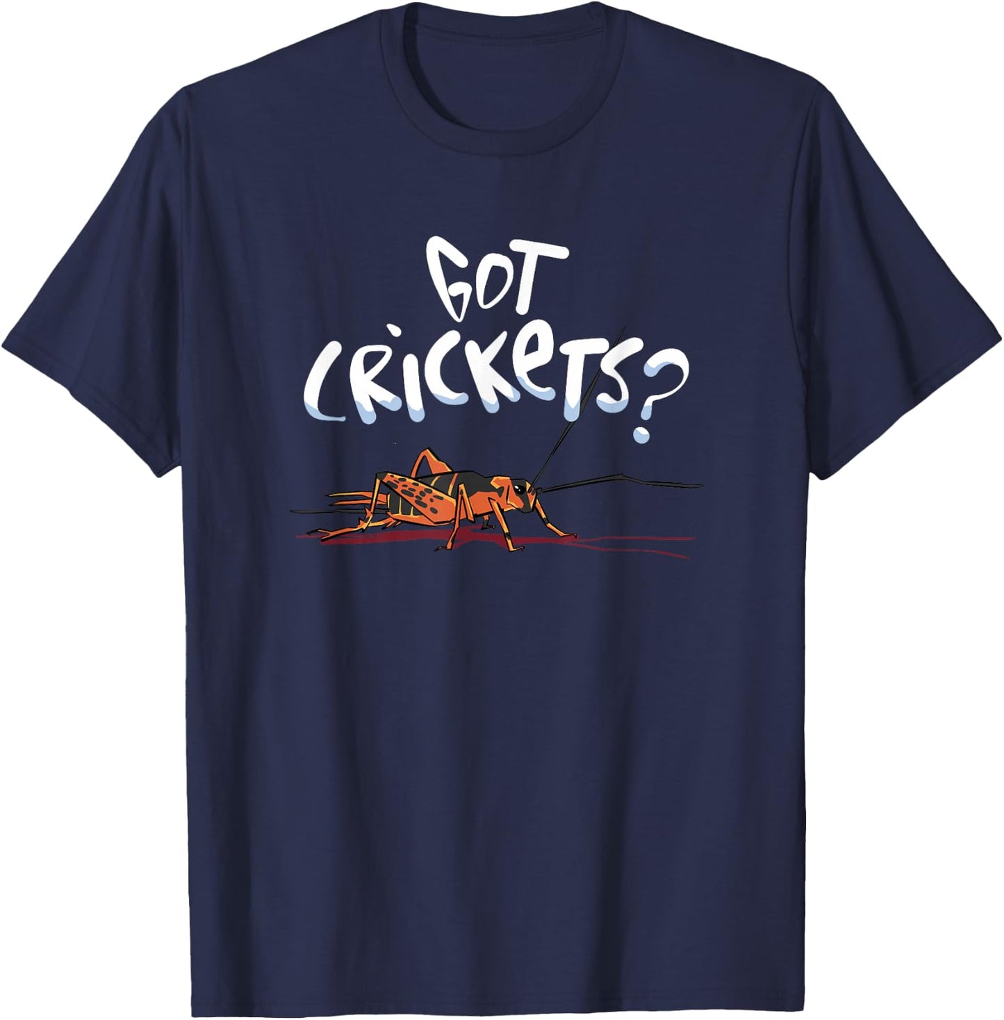 Got Crickets? - Insects Protein Superfood Lover T-Shirt - T-Shirt | Navy