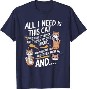 I Need Is This Cat And That Other Cat And Those Cats T-Shirt - T-Shirt | Navy
