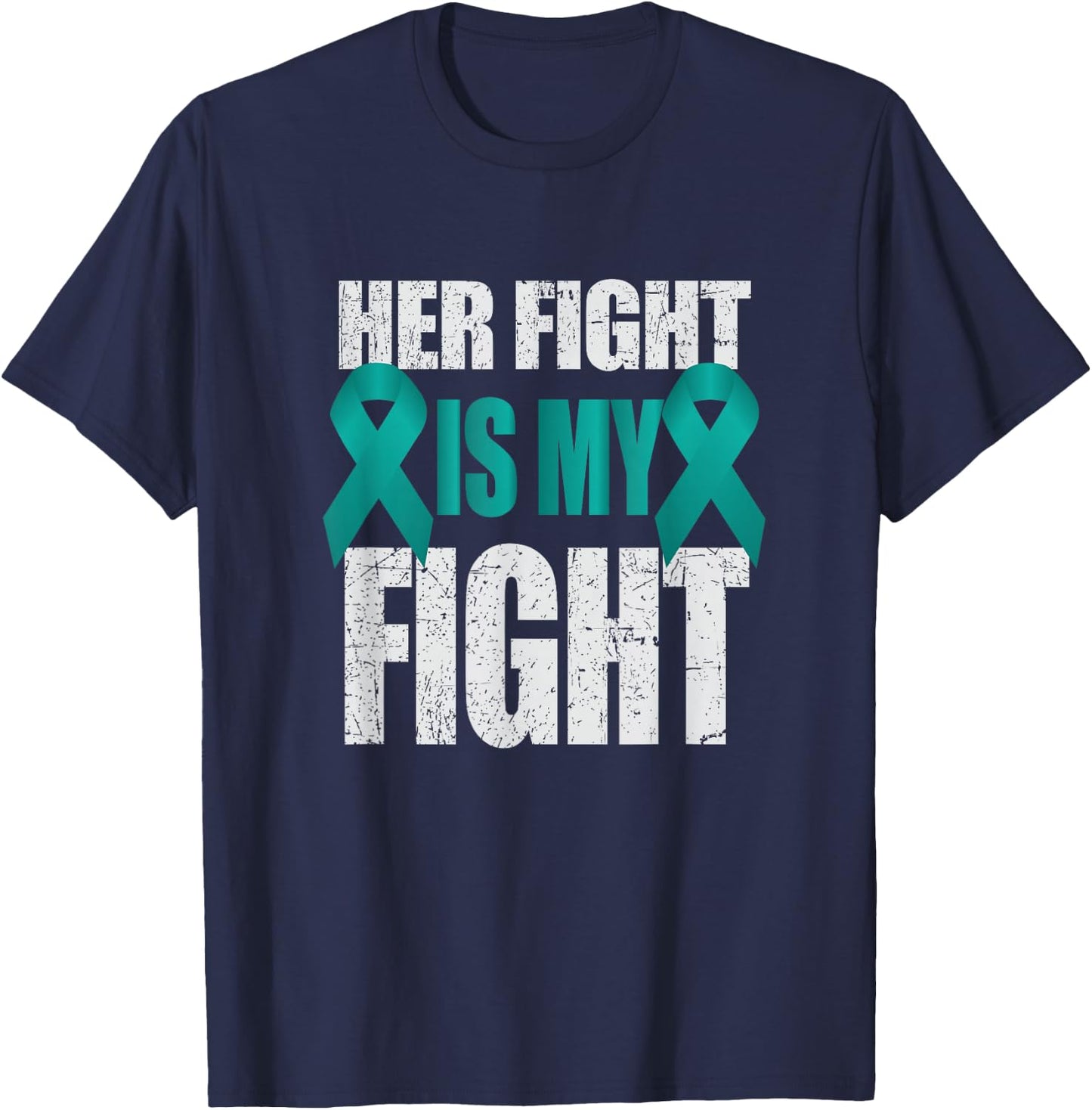Her Fight Is My Fight Ovarian Cancer Teal Ribbon T-Shirt - T-Shirt | Navy