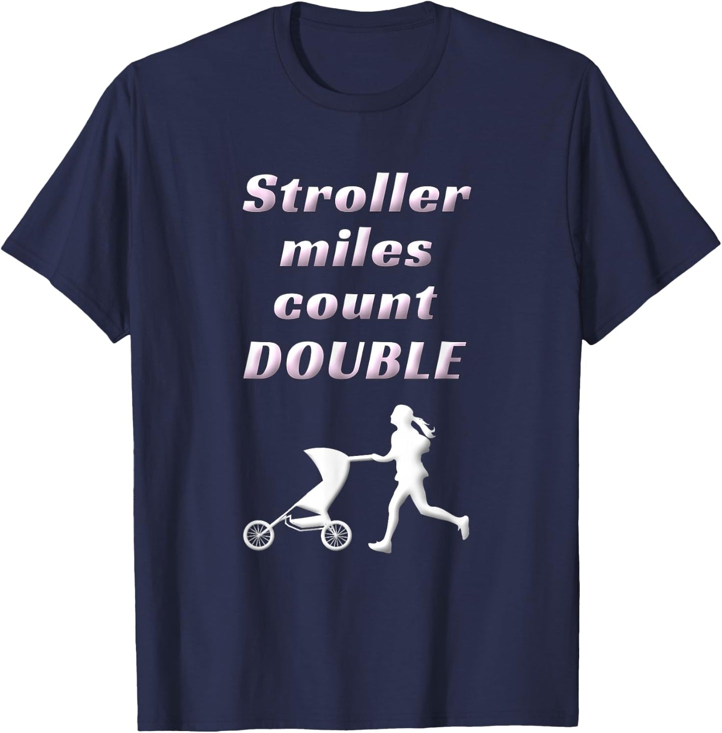 Funny Stroller Running Mom Motivation Marathon Runner Mama T-Shirt - T-Shirt | Navy