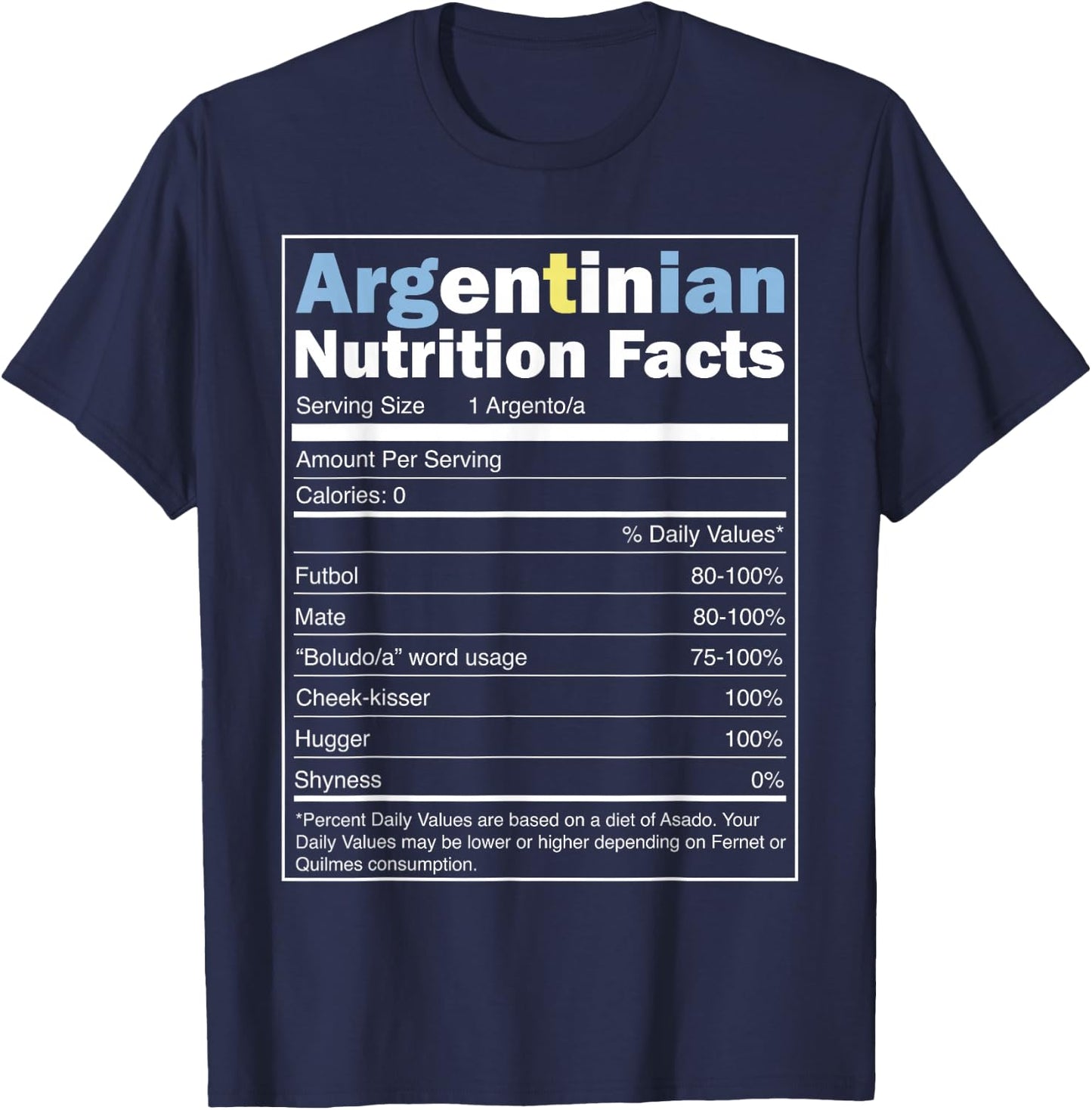 Argentina Flag Design - Funny Argentinian Nutrition Facts T-Shirt - T-Shirt | Navy