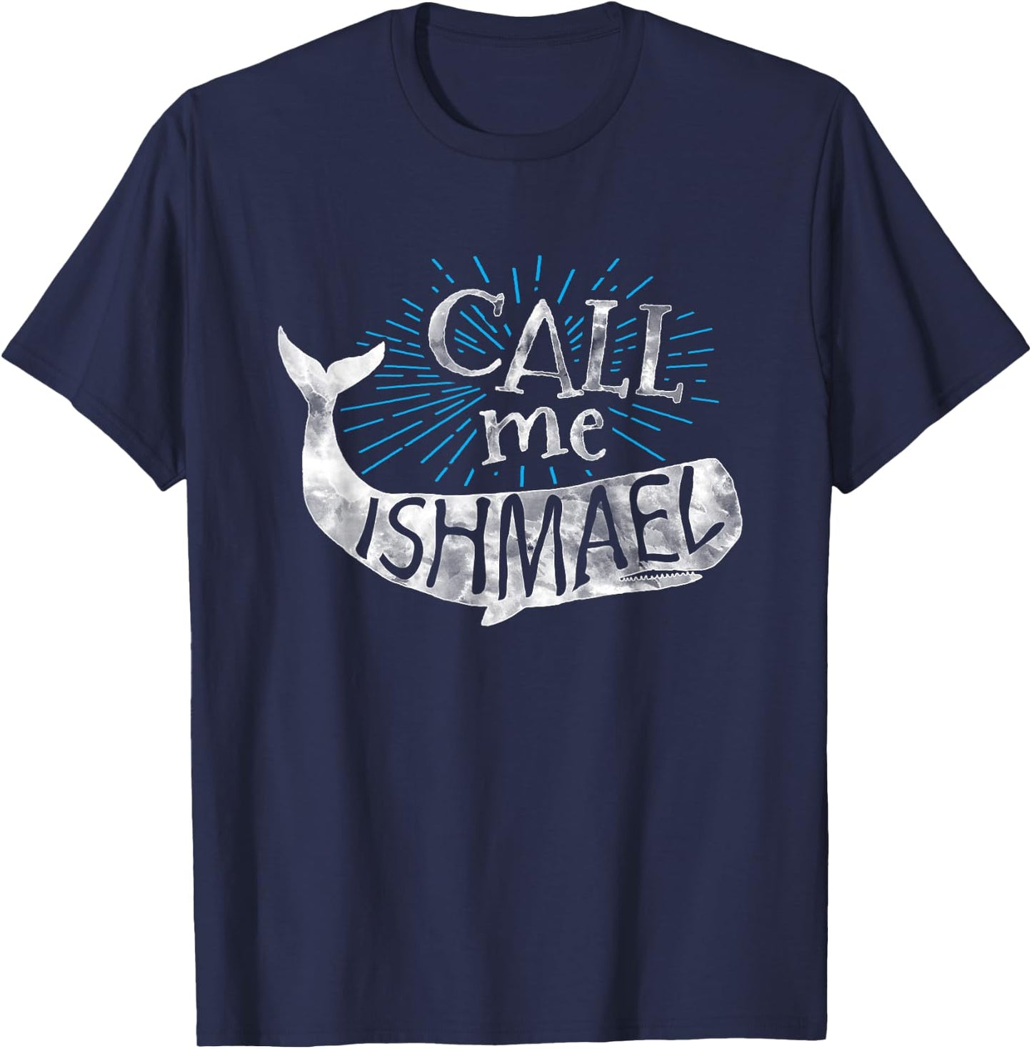 Call Me Ishmael Shirt-Classic Book -Whale Shirt lovers. T-Shirt - T-Shirt | Navy
