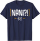 Nani Japan Japanese Kanji Character Tokyo Asia T-Shirt - T-Shirt | Navy