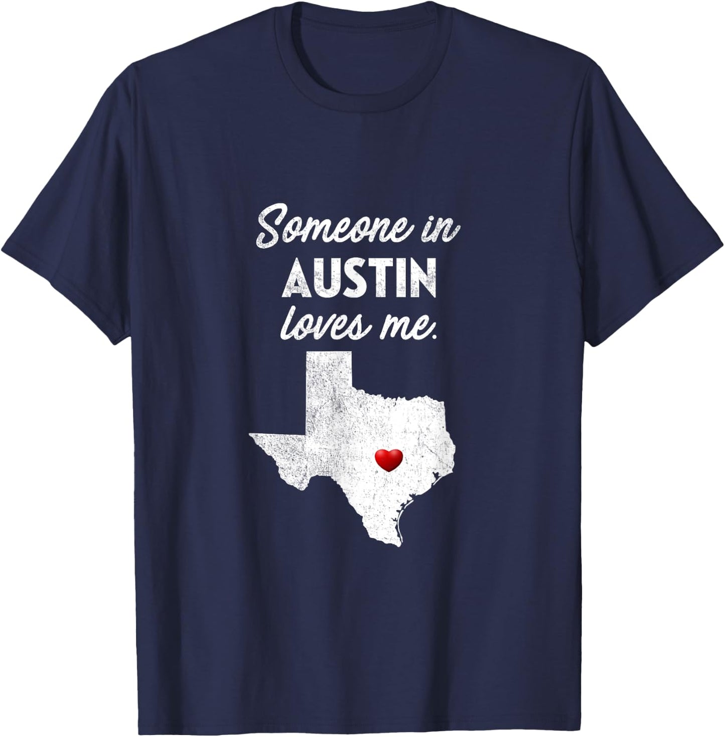 Someone In Austin Loves Me - Austin Texas Shirt T-Shirt - T-Shirt | Navy