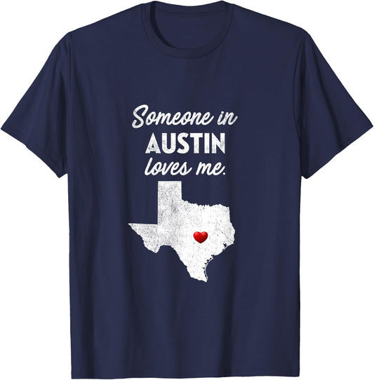 Someone In Austin Loves Me - Austin Texas Shirt T-Shirt - T-Shirt | Navy