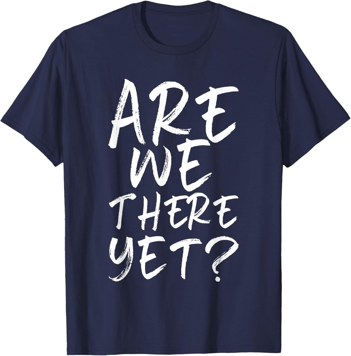 are We There Yet? Funny Road Trip Family Travel Kids T-Shirt - T-Shirt | Navy