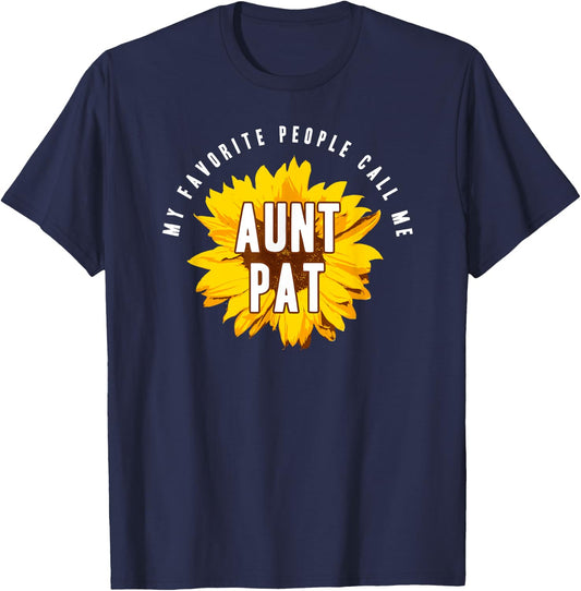 Favorite People Call Me Aunt Pat Shirt Sunflower Gift T-Shirt - T-Shirt | Navy