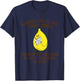 When Life Gives You A Lemon You Must Eat The Lemon T-Shirt - T-Shirt | Navy