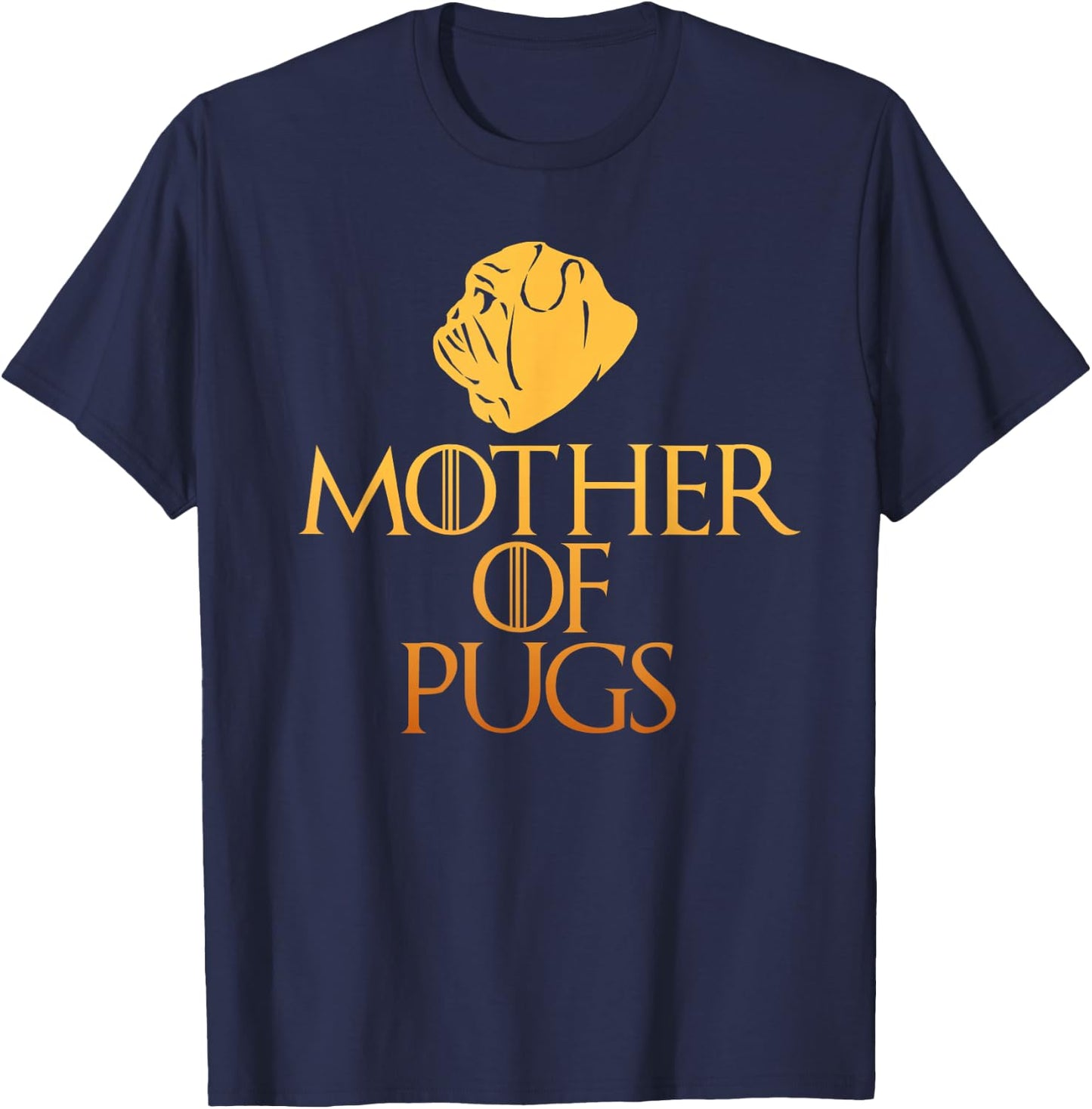 Mother Of Pugs Pug Lover Shirt T-Shirt - T-Shirt | Navy