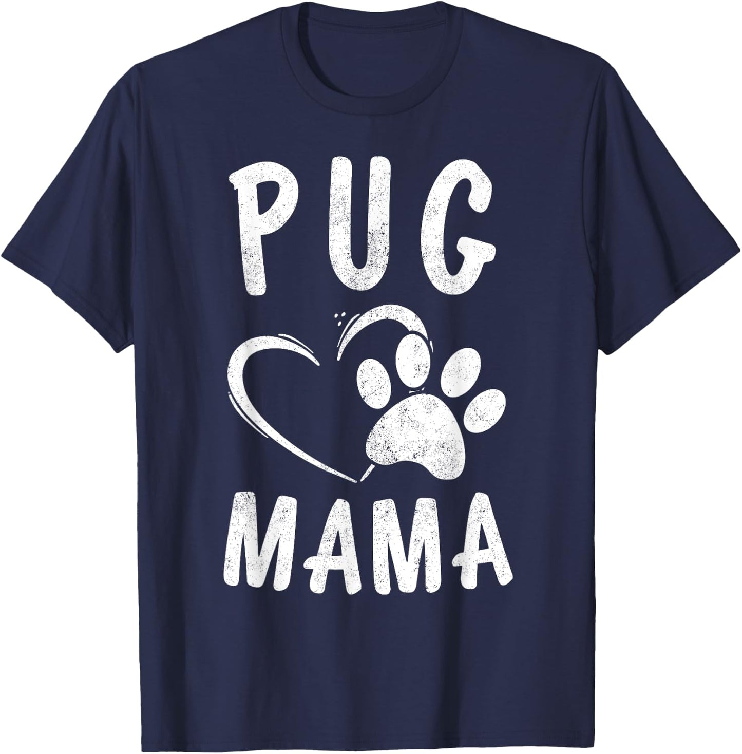 Cute Pug Mama Gift Pet Pugs Lover Apparel Dog Puggle Mom Men Women Girls Kids T-Shirt - T-Shirt | Navy