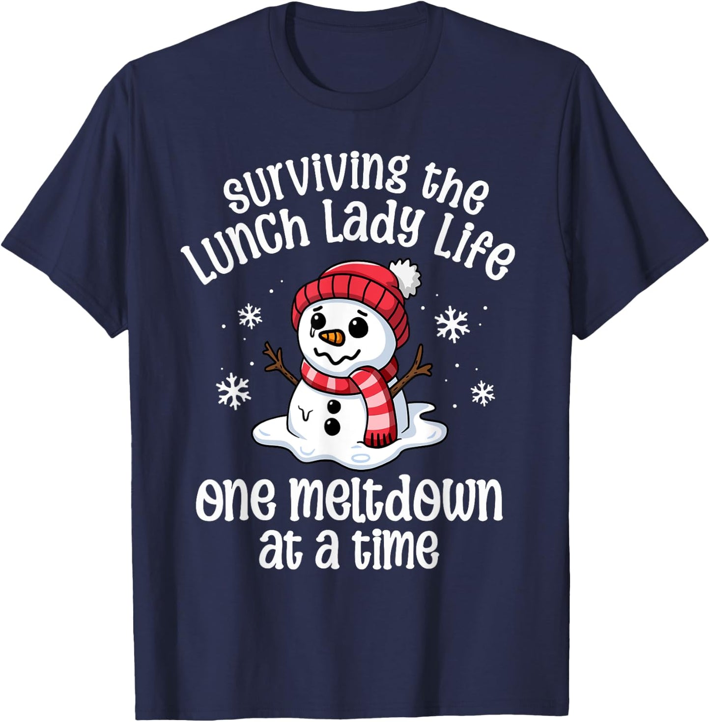 Lunch Lady Christmas One Meltdown At A Time Snowman Winter T-Shirt - T-Shirt | Navy