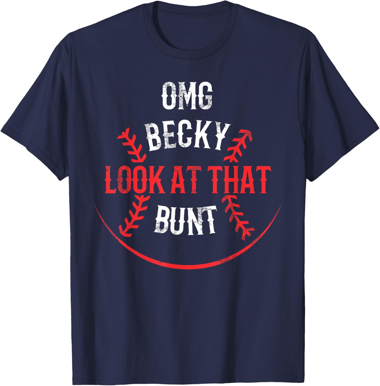 Funny OMG Becky Look At That Bunt T-Shirt - T-Shirt | Navy