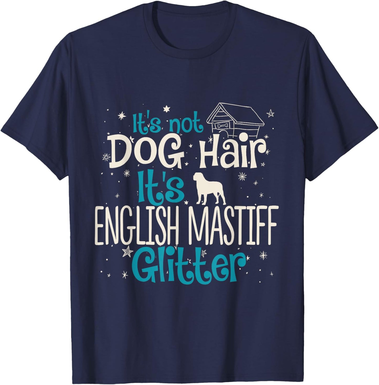 It's Not Dog Hair It's English Mastiff Glitter Women Girls Kids T-Shirt - T-Shirt | Navy