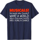 Musicals Burst Into Song And Dance Funny T-Shirt - T-Shirt | Navy