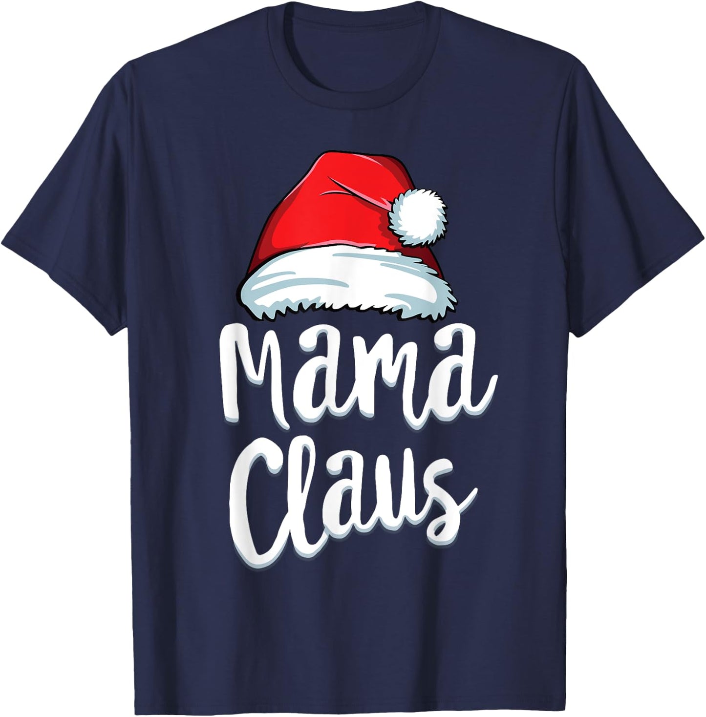 Mama Claus Mom Mother Santa Matching Family Christmas T-Shirt - T-Shirt | Navy