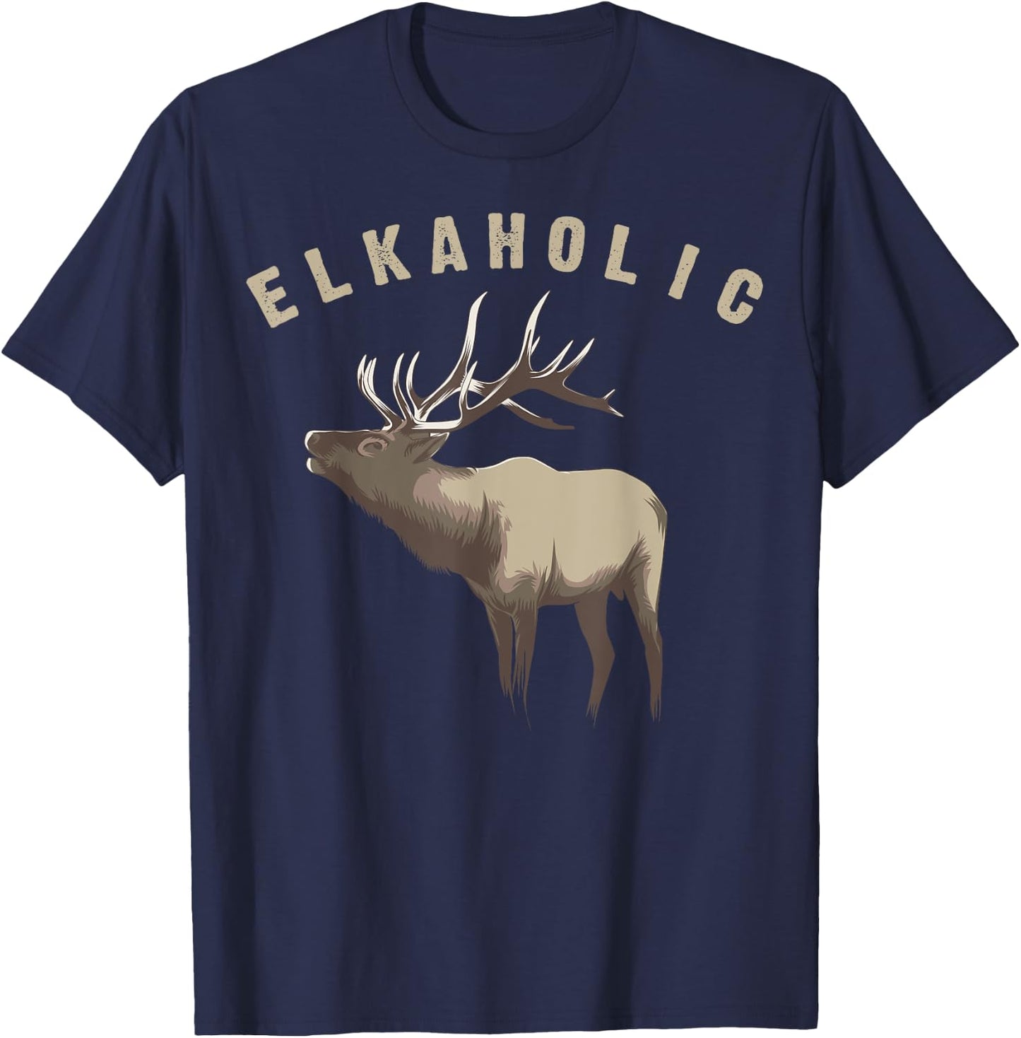 Elkaholic Shirt | Cute Elk Hunting Lovers Funny Gift T-Shirt - T-Shirt | Navy