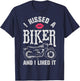 I Kissed A Biker And I Liked It Funny Bikers Motorcycling T-Shirt - T-Shirt | Navy