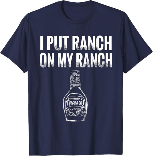 Condiment Food Ranch Vintage I Put Ranch On My Ranch - Black, Small T-Shirt - T-Shirt | Navy