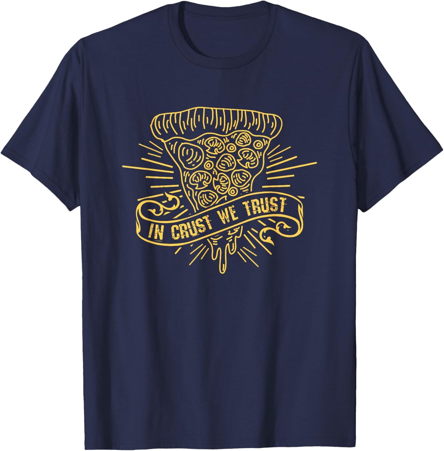 In Crust We Trust - Funny Pizza Addict T-Shirt - T-Shirt | Navy