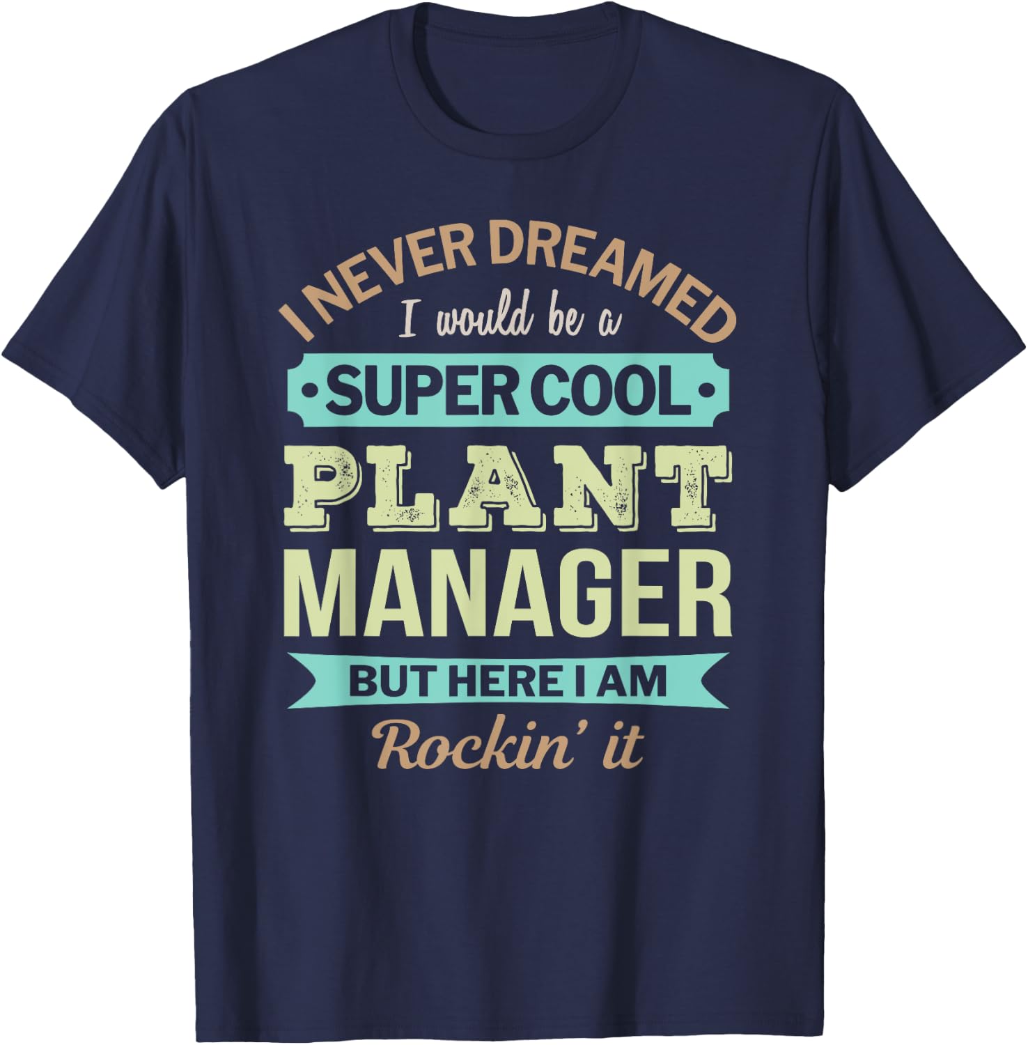 Plant Manager Gift Funny Appreciation T-Shirt - T-Shirt | Navy
