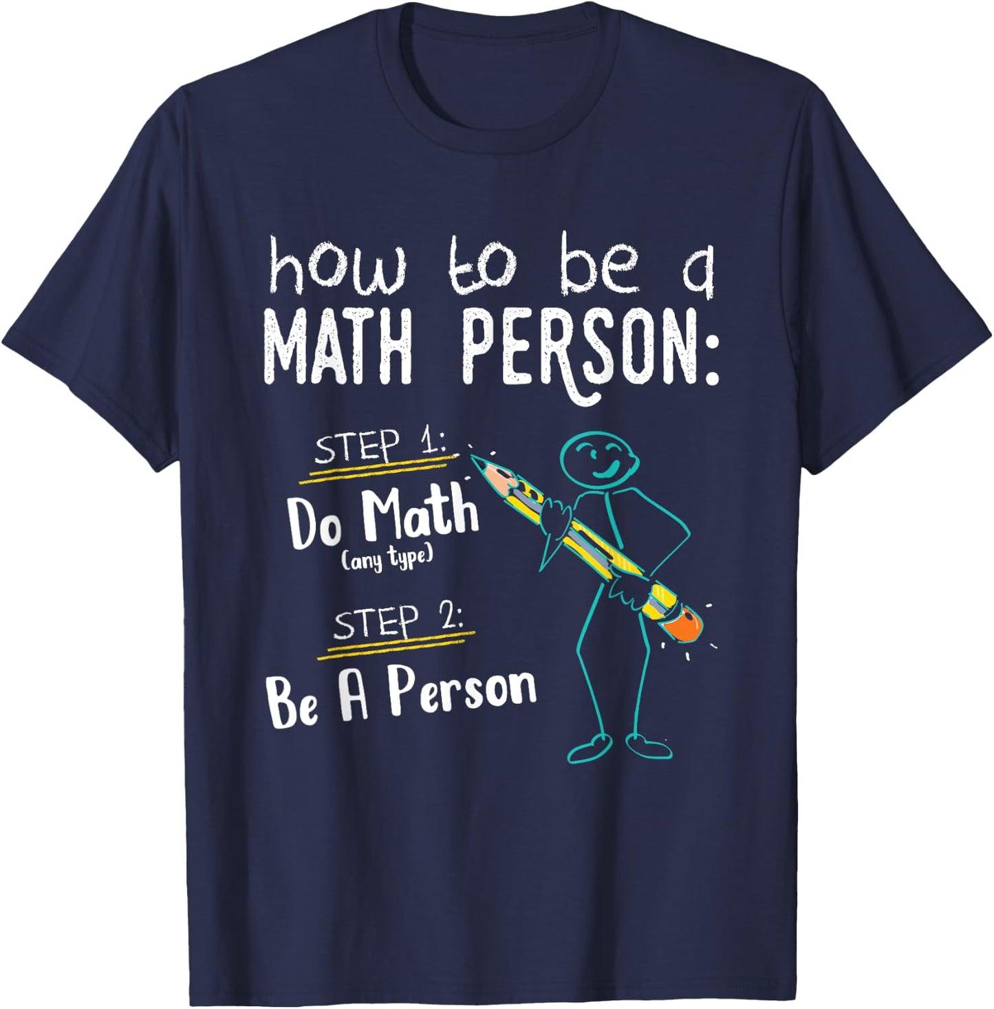 How To Be A Math Person - Teacher Mathematics Professor Gift T-Shirt - T-Shirt | Navy