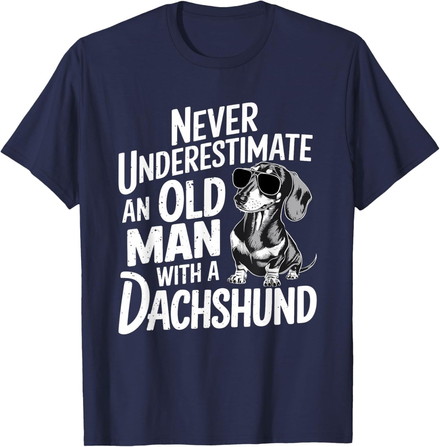 Never Underestimate An Old Man With A Dachshund T-Shirt - T-Shirt | Navy