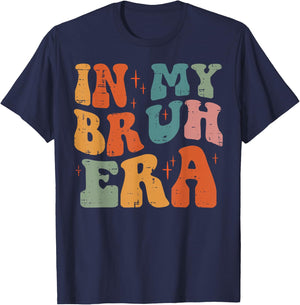 In My Bruh Era Retro Funny Saying Groovy Meme Women Men T-Shirt - T-Shirt | Navy