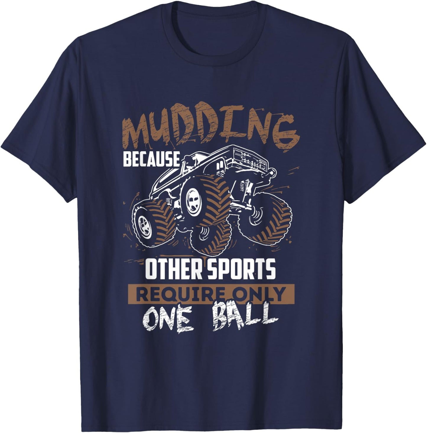 "Mudding" Funny Four Wheeling Off Road Truck T-Shirt - T-Shirt | Navy
