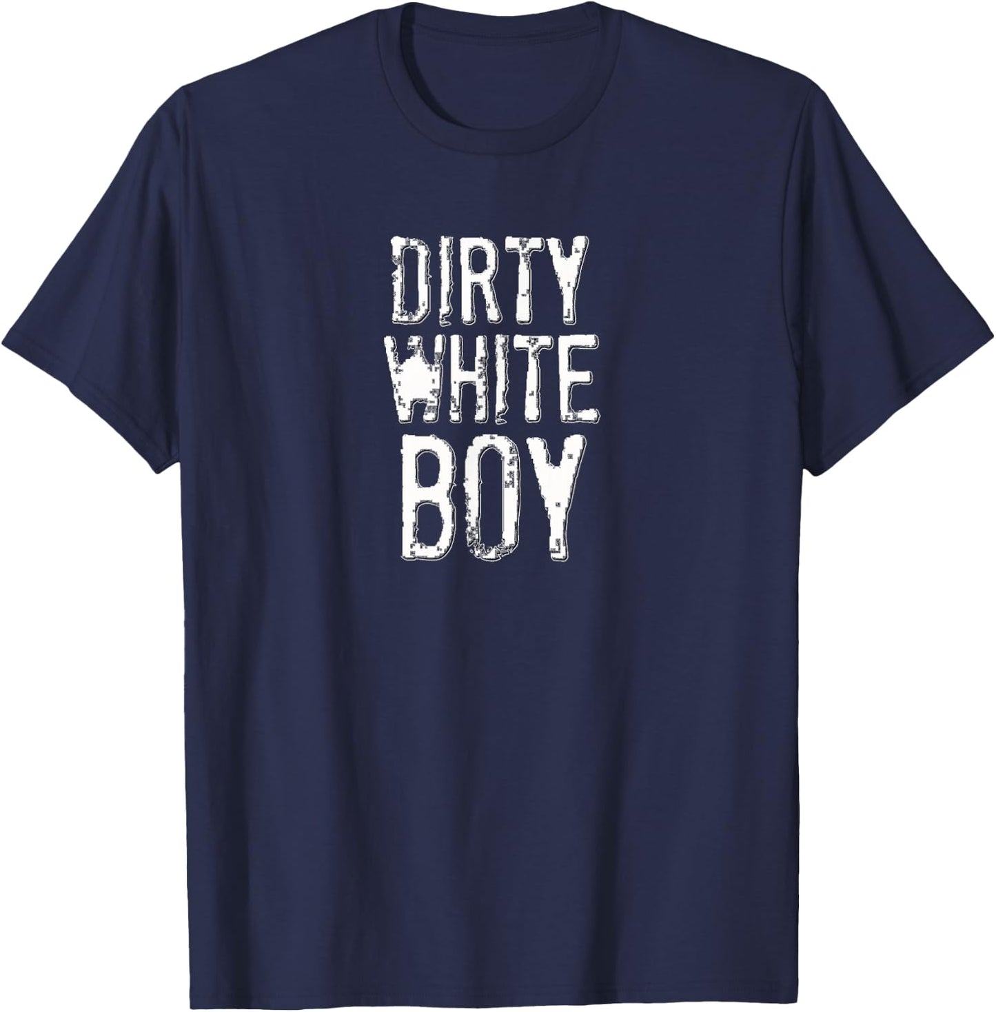 Funny Dirty White Boy Adult Humor T-Shirt - T-Shirt | Navy
