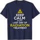 Keep Calm Its My Last Day Of Radiation Treatment T-Shirt - T-Shirt | Navy