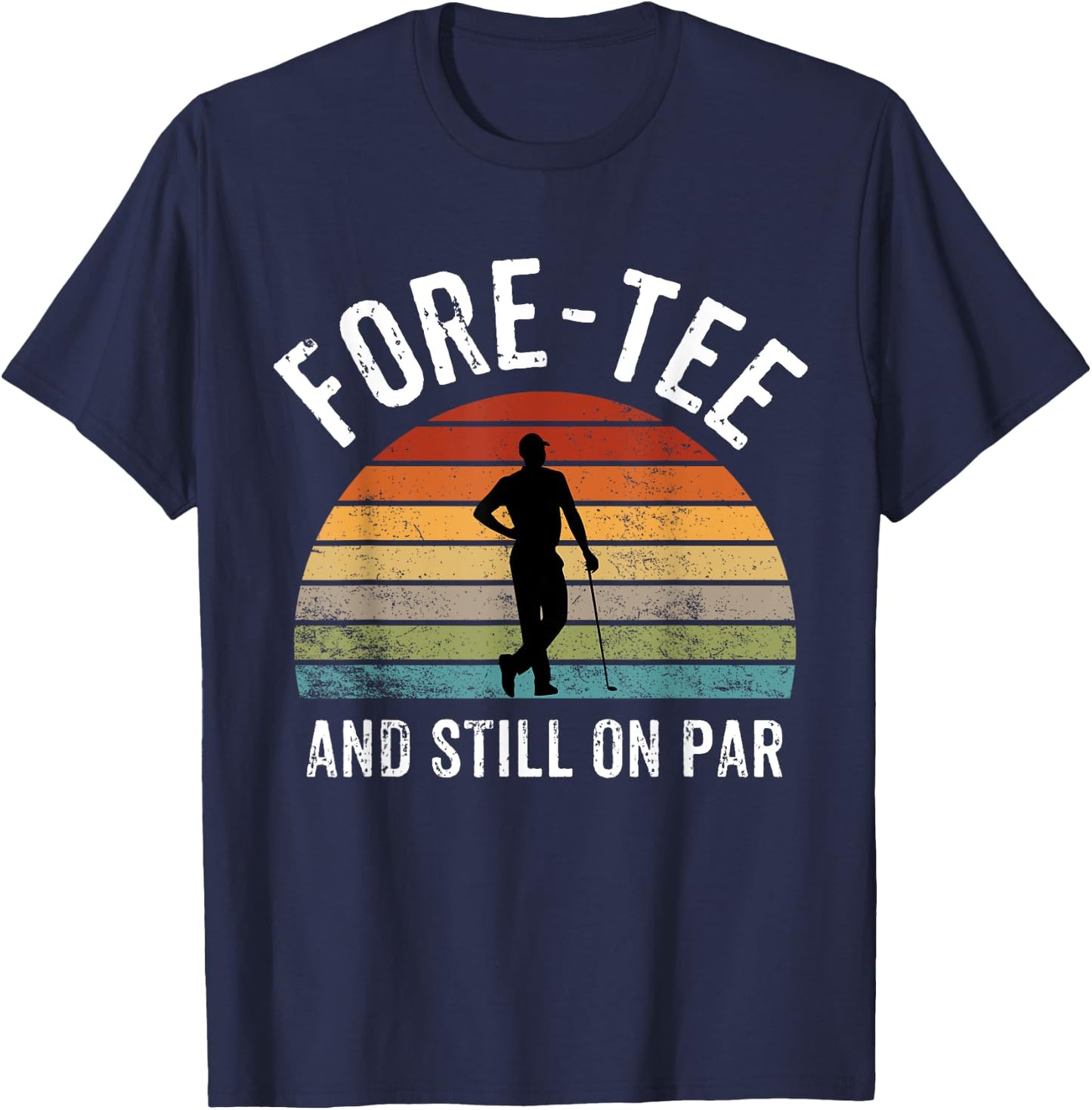 For- and Still on Par Forty 40th Birthday T-Shirt - T-Shirt | Navy