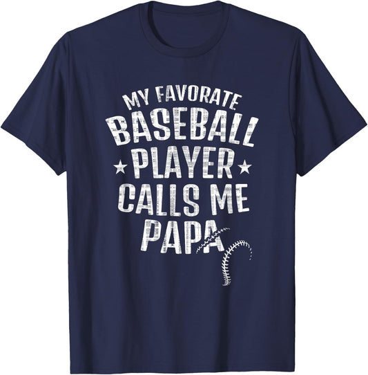 My Favorite Baseball Player Calls Me Papa T-Shirt - T-Shirt | Navy