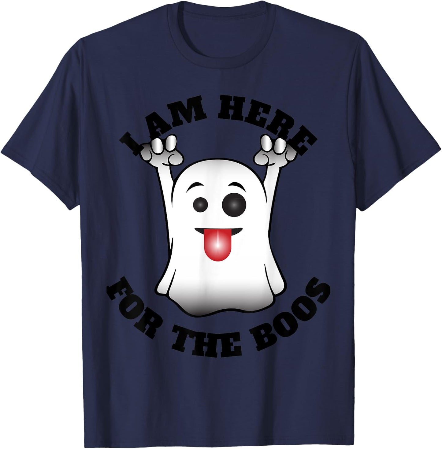 I Am Here For the Boos T-Shirt - T-Shirt | Navy