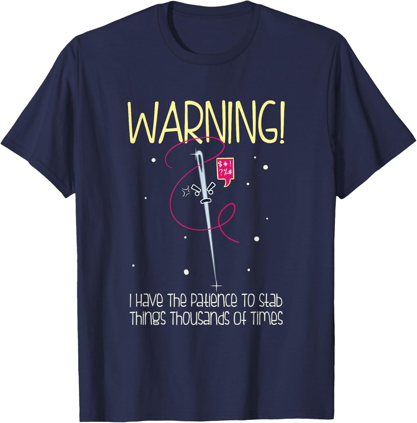Dancing Dolphin Crafts Adults Black Cotton - WARNING! I Have Patience To Stab Things Thousands Of Times - Humorous Cross-Stitch Design - Short Sleeve - - Small T-Shirt - T-Shirt | Navy