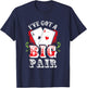 I've Got A Big Pair Poker Players Gambling Casino Party Joke T-Shirt - T-Shirt | Navy