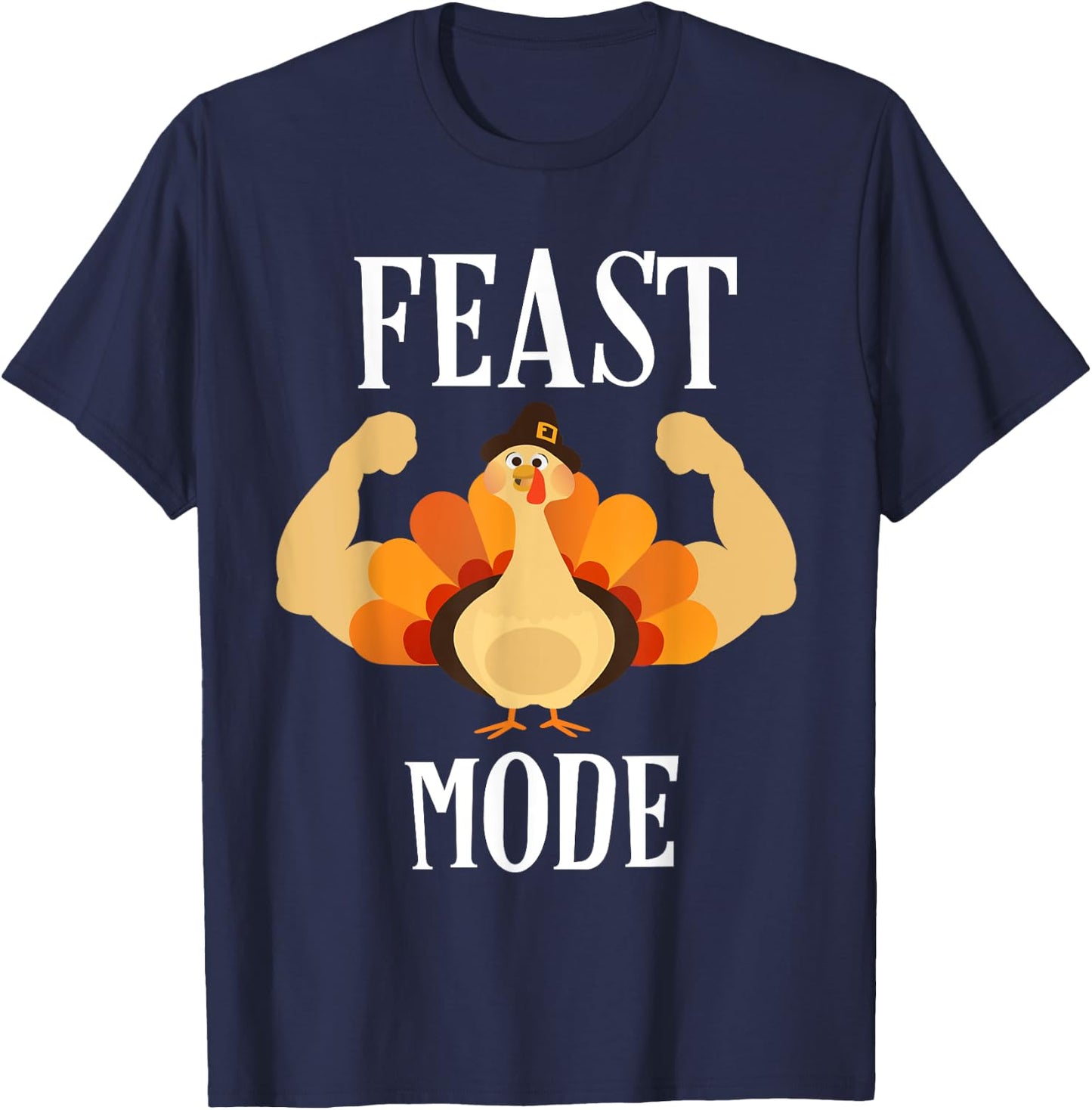 Feast Mode Shirt Funny Muscle Turkey Thanksgiving Shirt T-Shirt - T-Shirt | Navy