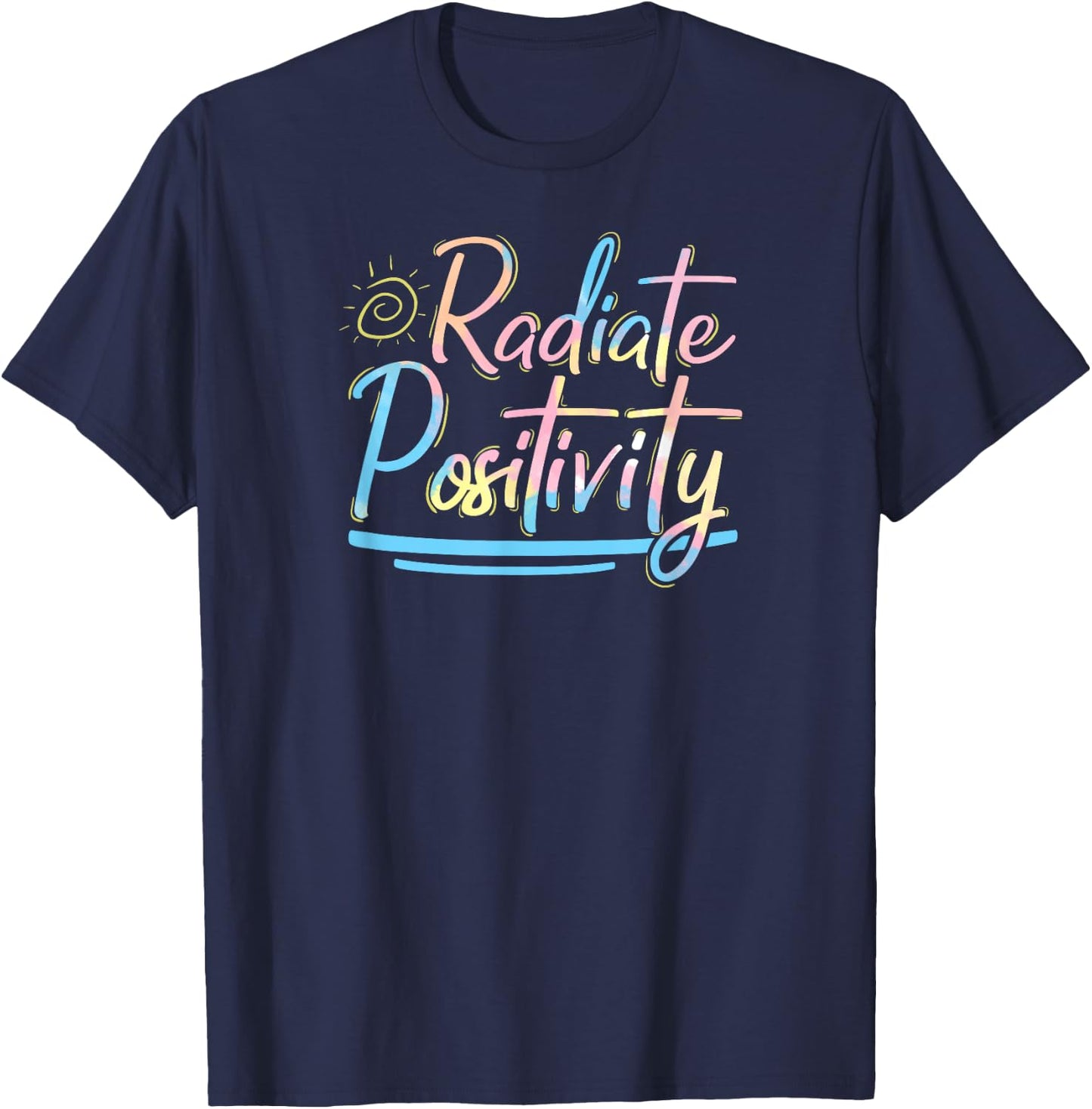 Radiate Positivity Positive Affirmation Shirts T-Shirt - T-Shirt | Navy