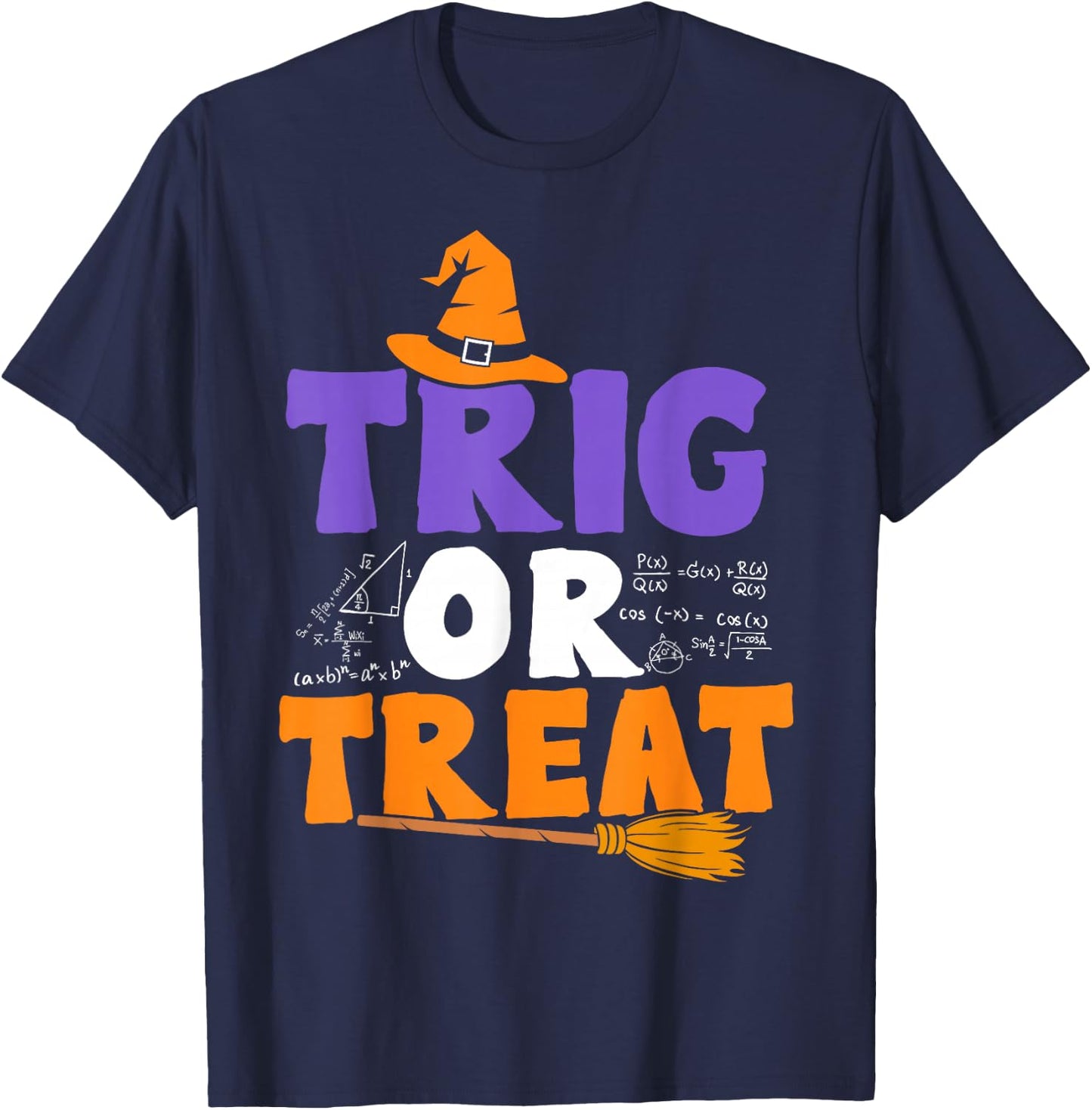 Halloween Math Teacher Trig Or Treat Student School College T-Shirt - T-Shirt | Navy
