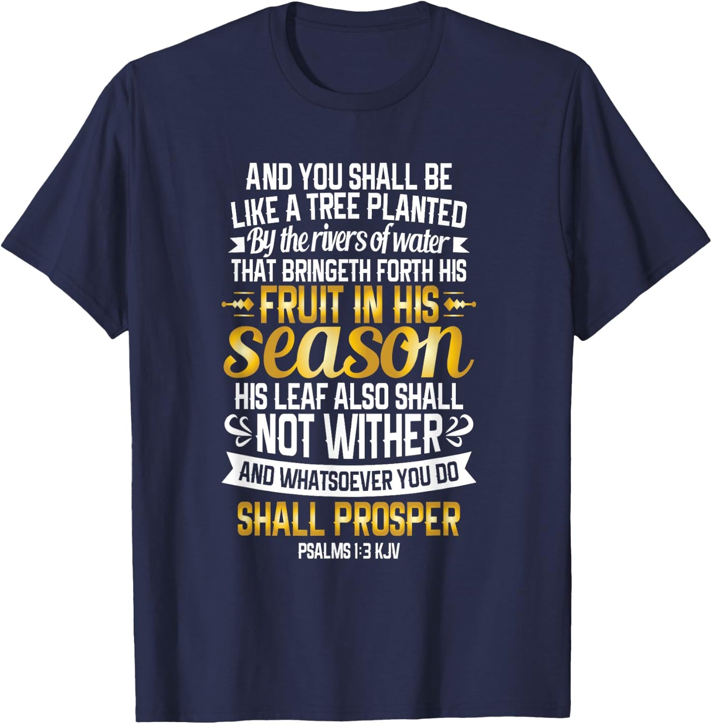 You shall be Like a tree planted by the rivers Psalms 1:3 T-Shirt - T-Shirt | Navy