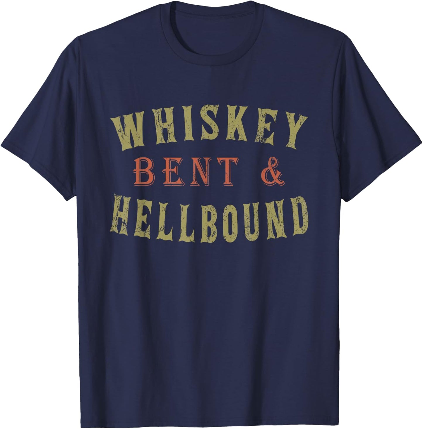 Whiskey Bent and Hell Bound Drinking Drunk Party Hellbound T-Shirt - T-Shirt | Navy