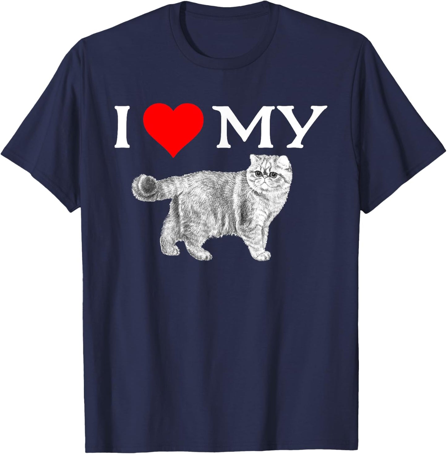 I Love My Exotic Shorthair Cat - Great Gift Men Women Girls Kids T-Shirt - T-Shirt | Navy