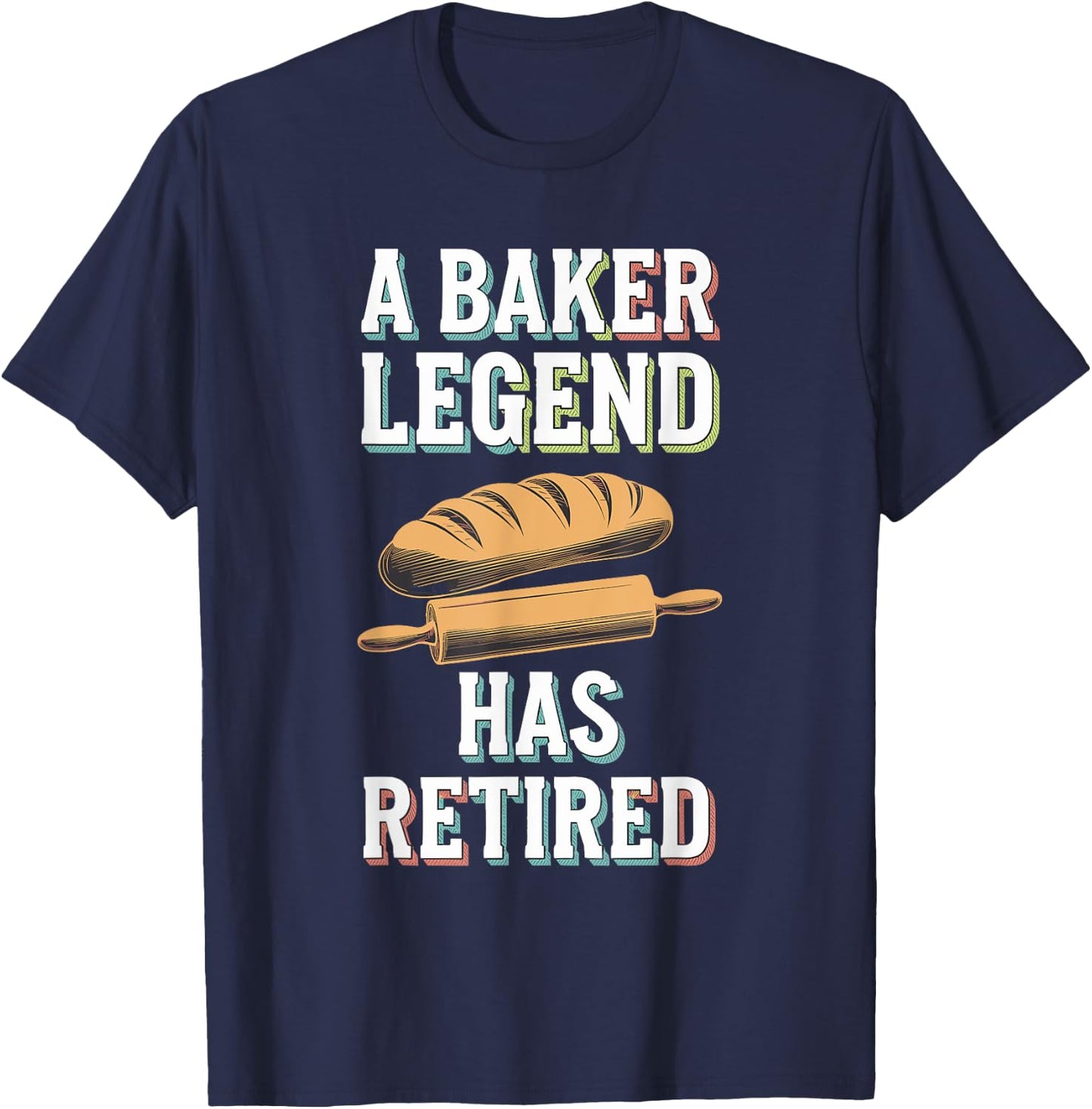 Retirement Legend Has Retired Baker T-Shirt - T-Shirt | Navy